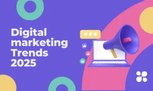 Digital Marketing Trends in 2025